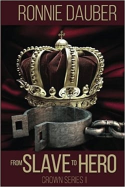 From Slave to Hero - The Crown Series, #2