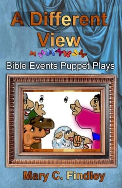 A Different View: Bible Events Puppet Plays