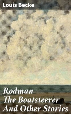 Rodman The Boatsteerer And Other Stories - 1898