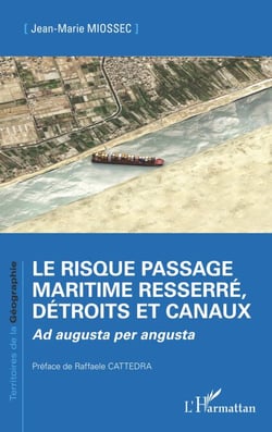 Le risque passage maritime resserré, détroits et canaux - <em>Ad augusta per angusta</em>