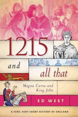 1215 and All That - Magna Carta and King John