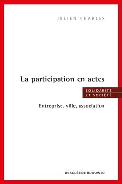 La participation en actes - Entreprise, ville, association