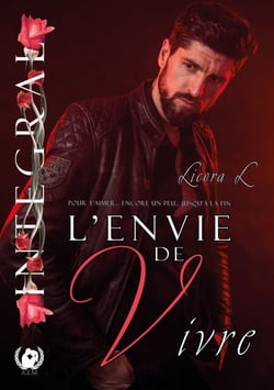 L'envie de Vivre - Intégral - Entre ombre et lumière : Un destin transformé par l’amour