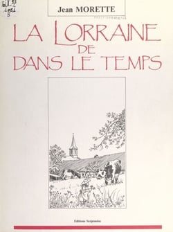 La Lorraine de dans le temps