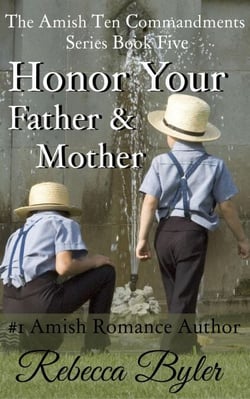 Honor Your Father &amp; Mother - The Amish Ten Commandments Series, #5