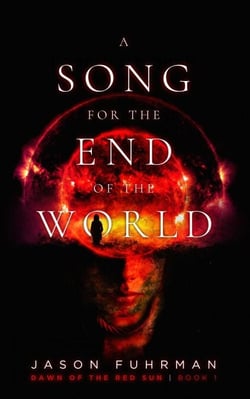 A Song for the End of the World - Dawn of the Red Sun, #1