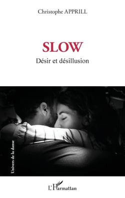 Slow - Désir et désillusion