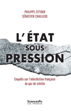 L'État sous pression. Enquête sur l'interdiction française du gaz de schiste