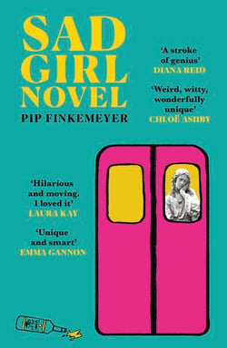 Sad Girl Novel - The funny and smart debut for fans of Monica Heisey and Coco Mellors