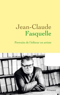 Jean-Claude Fasquelle - Portraits de l'éditeur en artiste
