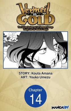 Vermeil in Gold: The Failing Student and the Strongest Scourge Plunge Into the World of Magic #014
