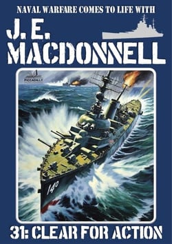 Clear for Action (A World War 2 Naval Adventure) - J.E. Macdonnell's Royal Australian Navy World War II Fiction, #31
