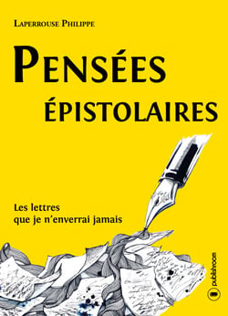 Pensées épistolaires - Les lettres que je n'enverrai jamais