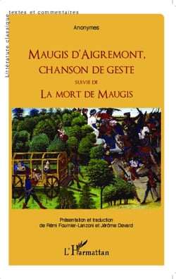 Maugis d'Aigremont, chanson de geste - Suivie de La Mort de Maugis