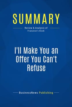 Summary: I'll Make You an Offer You Can't Refuse - Review and Analysis of Franzese's Book