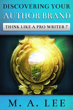 Discovering Your Author Brand - Think like a Pro Writer, #7