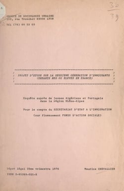 Projet d'étude sur la deuxième génération d'immigrants (enfants nés ou élevés en France) - Enquête auprès de jeunes Algériens et Portugais dans la région Rhône-Alpes