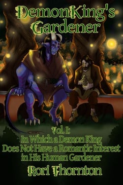 Volume 1: In Which a Demon King Does Not Have a Romantic Interest in his Human Gardener - Demon King's Gardener, #1