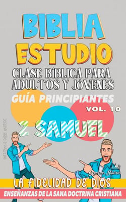 Clase Bíblica para Adultos y Jóvenes: Guía Principiantes: 2 Samuel - Clase Bíblica Dominical Para Jóvenes y Adultos, #10