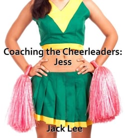 Coaching the Cheerleaders: Jess - Cheerleaders, #10