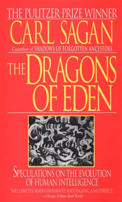 Dragons of Eden - Speculations on the Evolution of Human Intelligence