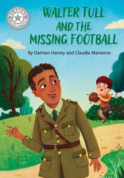 Walter Tull and the Missing Football - Independent Reading White 10