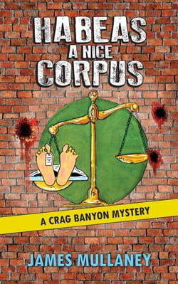 Habeas a Nice Corpus - Crag Banyon Mysteries, #11