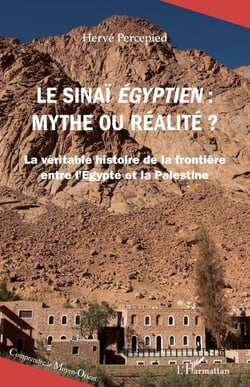 Le Sinaï égyptien, mythe ou réalité ? - La véritable histoire de la frontière entre l’Égypte et la Palestine