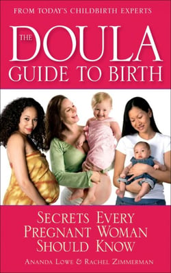 The Doula Guide to Birth - Secrets Every Pregnant Woman Should Know