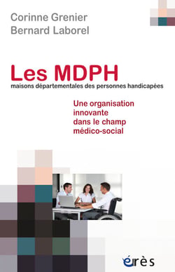 Les mDPH (maisons départementales des personnes handicapées)