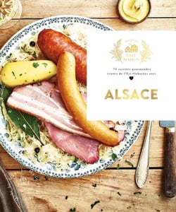 Alsace - 70 recettes gourmandes venues de l'Est élaborées avec amour