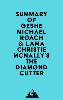 Summary of Geshe Michael Roach &amp; Lama Christie McNally's The Diamond Cutter