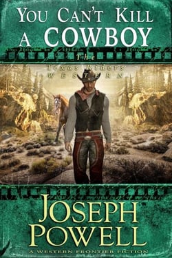 You Can’t Kill a Cowboy (The Texas Riders Western #10) (A Western Frontier Fiction) - The Texas Riders, #10
