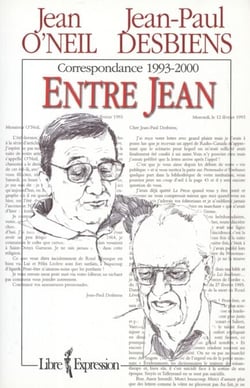 Correspondance entre Jean-Paul Desbiens et Jean O'Neil - Correspondance 1993-2000