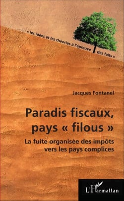 Paradis fiscaux, pays "filous" - La fuite organisée des impôts vers les pays complices