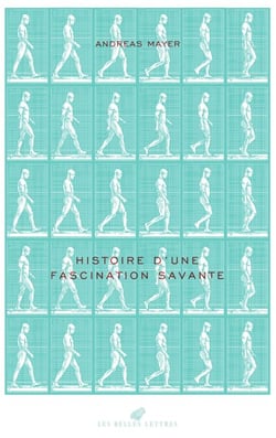 La Marche - Histoire d'une fascination savante (1770-1914)