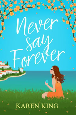Never Say Forever - an uplifting and feel-good summer romance