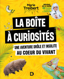 La boîte à curiosités - Une aventure drôle et insolite au cœur du vivant