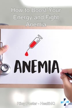 How to Boost Your Energy and Fight Anemia