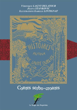 Contes serbo-croates, Histoires autour d’une unité oubliée