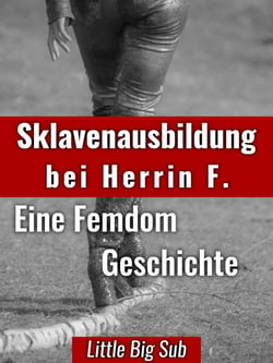 Sklavenausbildung bei Herrin F. - Femdom, Sklavenausbildung, Fußfetisch, Fesseln