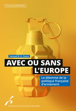 Avec ou sans l'Europe - Le dilemme de la politique française d'armement