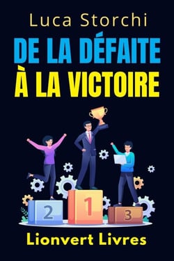 De La Défaite À La Victoire - Ce Que Le Sport Nous Apprend Sur La Discipline Et La Persévérance - Collection Vie Équilibrée, #42