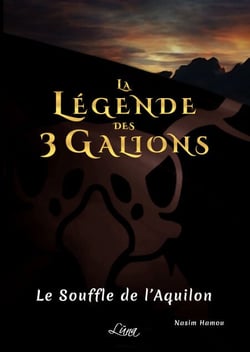 La Légende des 3 Galions - Tome 1. Le Souffle de l'Aquilon