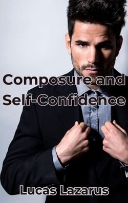 Composure and Self-Confidence: Be Mentally Strong, Determined and Resilient