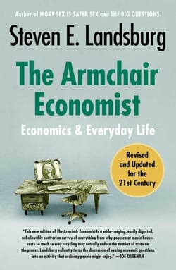The Armchair Economist (revised and updated May 2012) - Economics &amp; Everyday Life