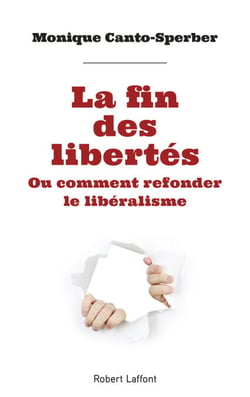 La fin des libertés - ou comment refonder le libéralisme