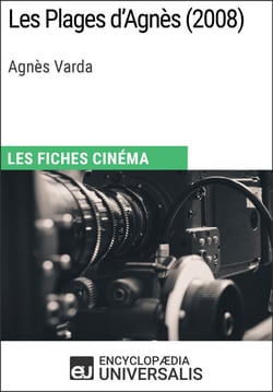 Les Plages d'Agnès d'Agnès Varda - Les Fiches Cinéma d'Universalis