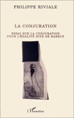 La conjuration - Essai sur la conjuration pour l'égalité dite de Babeuf