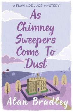 As Chimney Sweepers Come To Dust - The seventh novel in the gripping Flavia series - now a major Sky Original film!